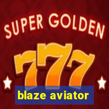 blaze aviator